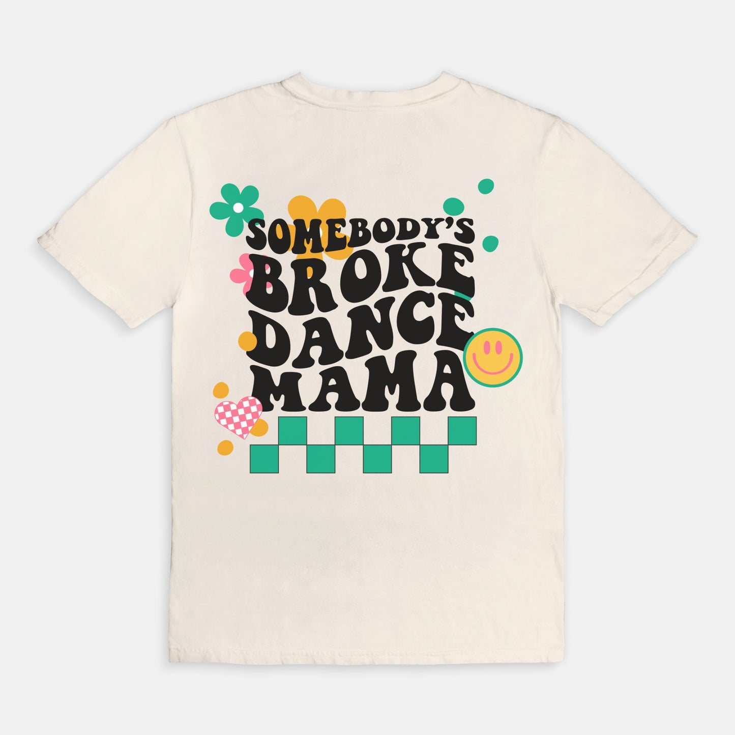 Broke Dance Mom Comfort Color Tee