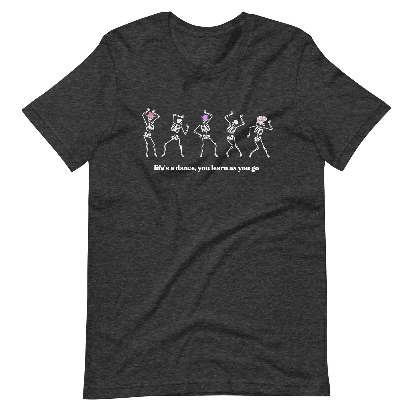 Life's A Skeleton Dance Unisex t-shirt